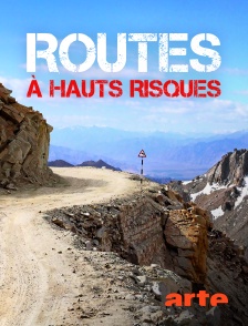 Arte - Routes à hauts risques