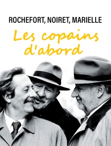 Rochefort, Noiret, Marielle : les copains d'abord