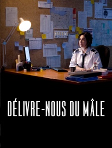 Délivre‐nous du mâle