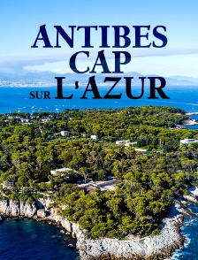 Antibes Cap sur l'Azur