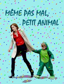 Même pas mal, petit animal