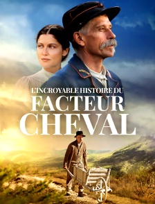L'incroyable histoire du facteur cheval