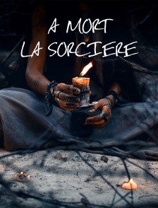 À mort la sorcière