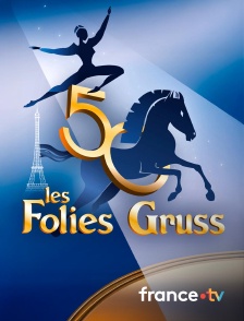 france.tv - Les Folies Gruss – 50 ans à Paris