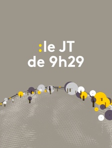 Le JT de 9h29