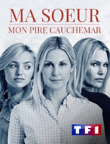 TF1 - Ma soeur, mon pire cauchemar