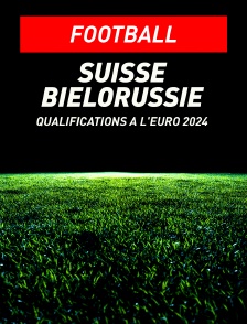 Football - Qualifications à l'Euro 2024 : Suisse / Biélorussie