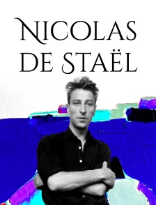 Nicolas de Staël, la peinture à vif