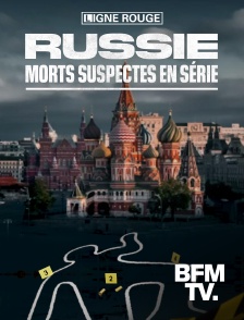 BFMTV - Russie, morts suspectes en série