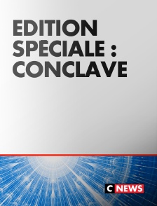 CNEWS - Edition spéciale : Conclave