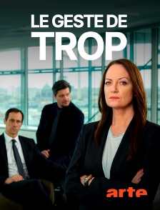 Arte - Le geste de trop