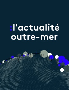L'actualité outre-mer