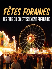 Fêtes foraines : les rois du divertissement populaire