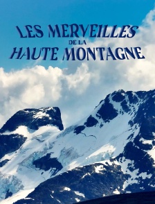 Les merveilles de la haute montagne