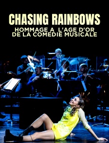 Chasing Rainbows : hommage à l'âge d'or de la comédie musicale
