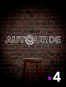 France 4 - Autour de