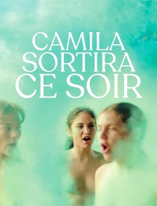 Camila sortira ce soir