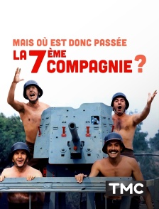 Mais où est donc passée la 7ème compagnie ?