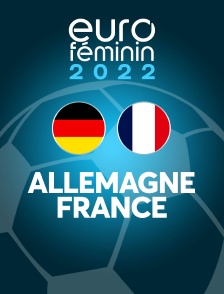Football - Euro féminin 2022 : Allemagne / France