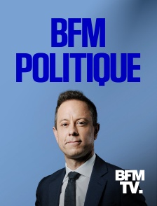 BFMTV - BFM Politique