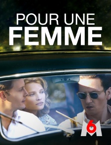 M6 - Pour une femme en replay