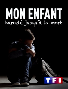 TF1 - Mon fils, harcelé jusqu'à la mort