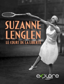 EXPLORE - Suzanne Lenglen le court de la liberté