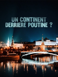 Un continent derrière Poutine ?