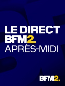 BFM2 - Le direct BFM2 après-midi