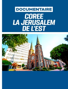 Corée, la Jérusalem d'Extrême-Orient