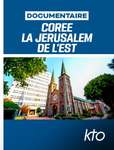 KTO - Corée, la Jérusalem d'Extrême-Orient