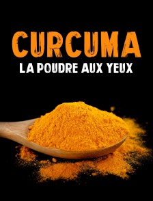 Curcuma, la poudre aux yeux ?