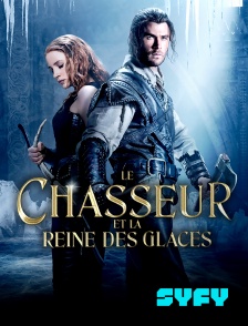 SYFY - Le chasseur et la reine des glaces