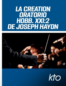 KTO - La Création - Oratorio Hobb. XXI:2 de Joseph Haydn