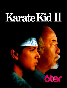 6ter - Karate Kid : le moment de vérité II