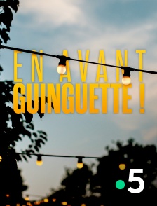France 5 - En avant guinguette !