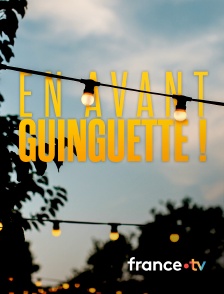 france.tv - En avant guinguette !