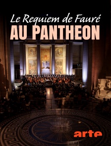 Arte - Le Requiem de Fauré au Panthéon