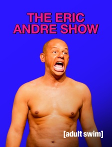 Adult Swim - The Eric Andre Show