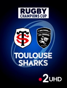 France 2 UHD - Rugby - Champions Cup : Toulouse / Sharks