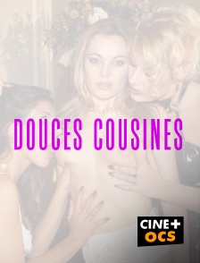 CINÉ Cinéma - Douces cousines