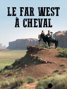Le Far West à cheval