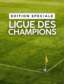 Édition spéciale - Ligue des champions