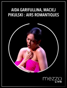 Mezzo Live HD - Aida Garifullina, Maciej Pikulski : airs romantiques