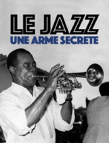 Le jazz : une arme secrète