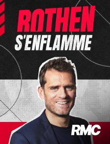 RMC Info, Talk, Sport - Rothen s'enflamme