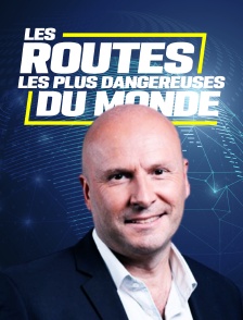 Les routes les plus dangereuses du monde