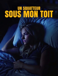Un squatteur sous mon toit