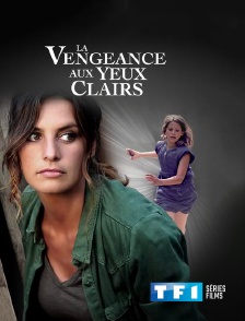 TF1 Séries Films - La vengeance aux yeux clairs