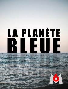 La planète bleue